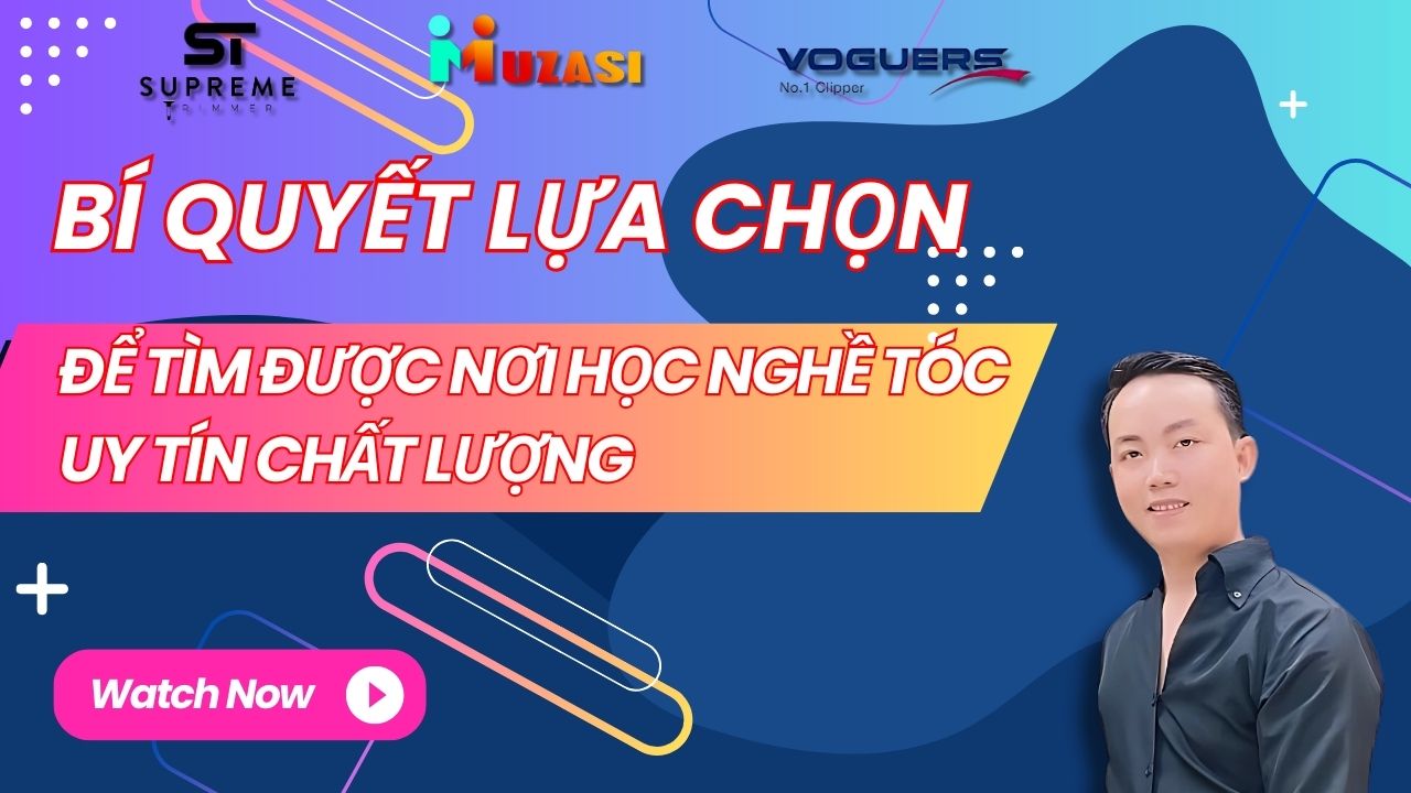 Video Chia Sẻ  - 10 Tiêu Chí Để Chọn Nơi Học Nghề Tóc Uy Tín 